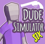 Dude Simulator Six