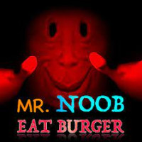 Mr. Noob Eat Burger