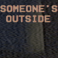 Someone's Outside