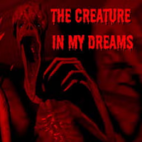 The Creature in My Dreams